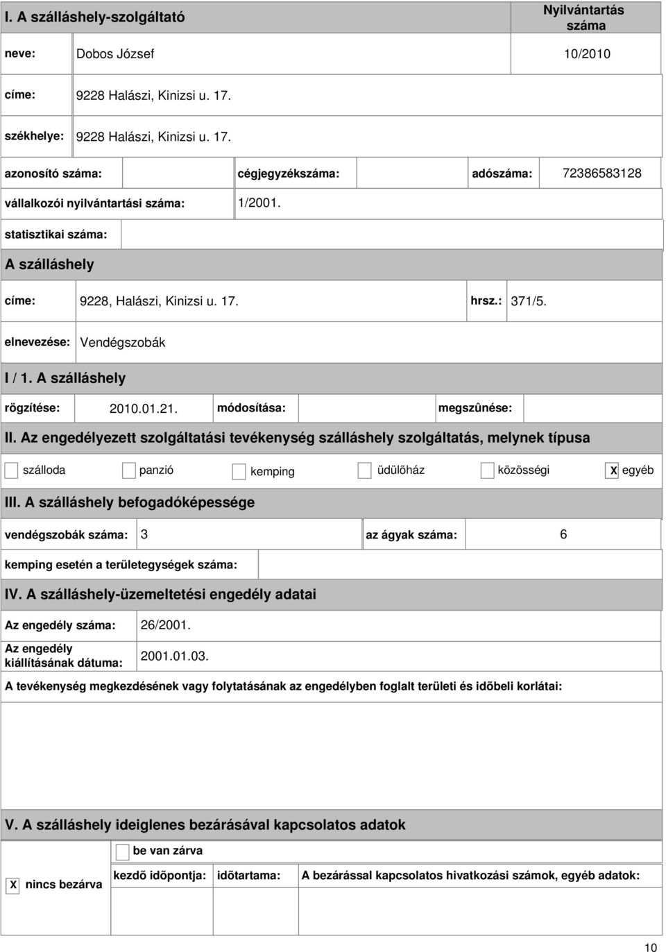 statisztikai : címe: 9228, Halászi, Kinizsi u. 17. hrsz.: 371/5. II.