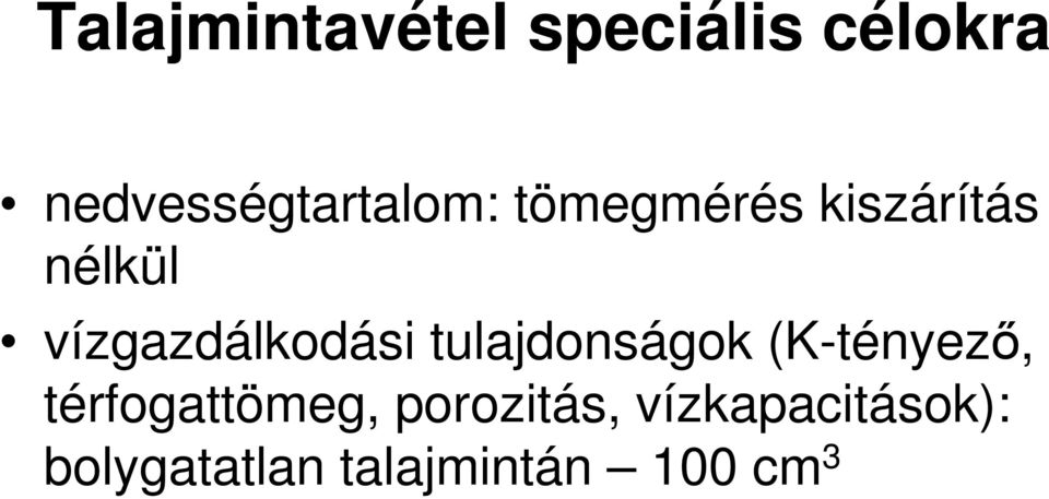 vízgazdálkodási tulajdonságok (Ktényezı,