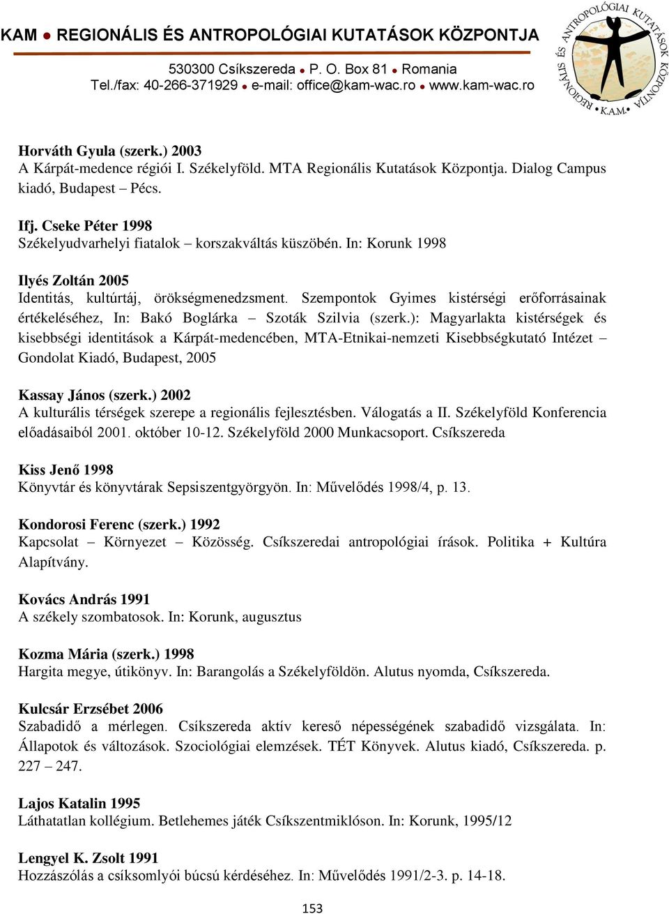 Szempontok Gyimes kistérségi erőforrásainak értékeléséhez, In: Bakó Boglárka Szoták Szilvia (szerk.