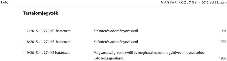 ) KE határozat Kitüntetés adományozásáról 1902 119/2015. (II. 27.