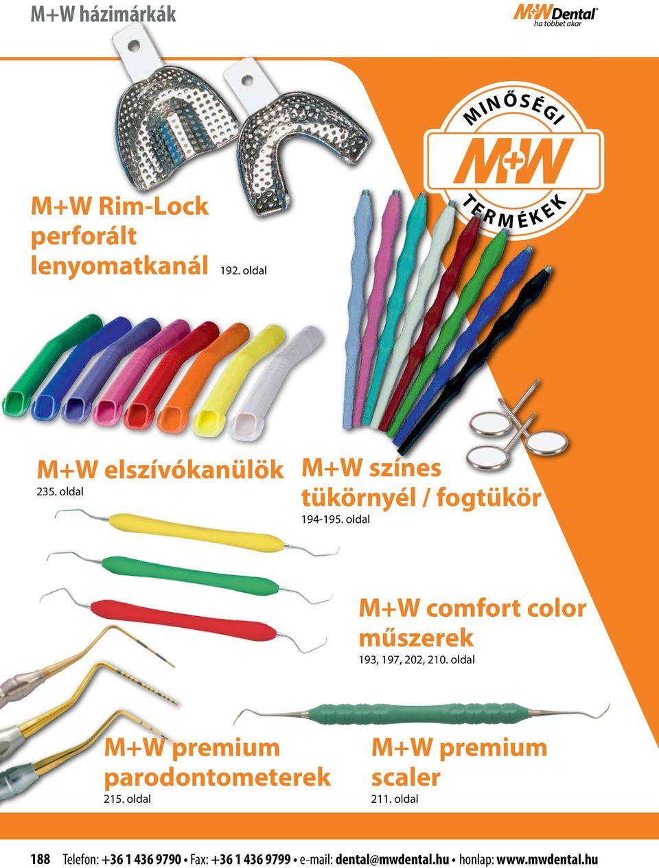 oldal M+W comfort color műszerek 193, 197, 202, 210. oldal M+W premium parodontometerek 215.