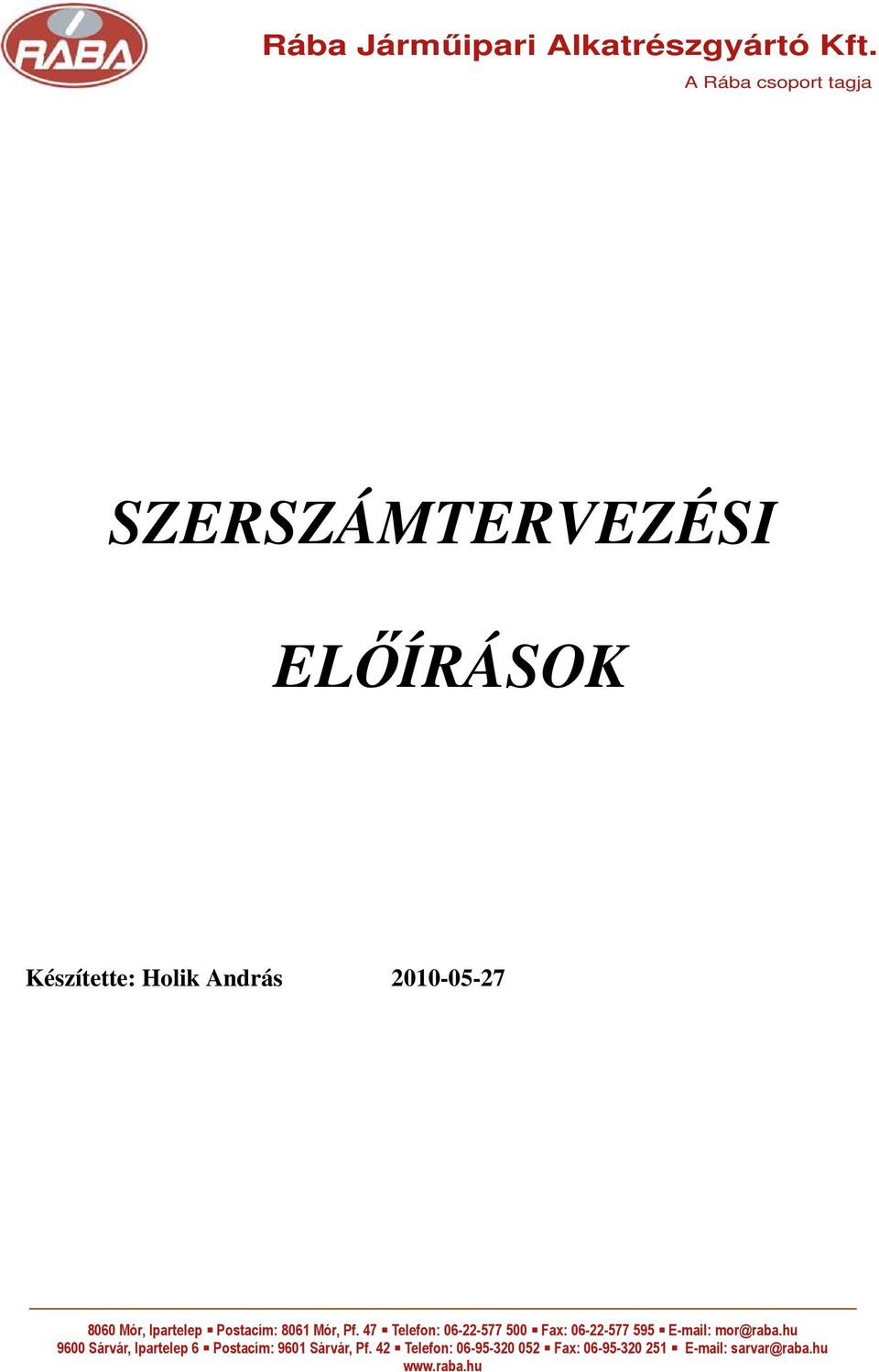 Mór, Ipartelep Postacím: 8061 Mór, Pf.