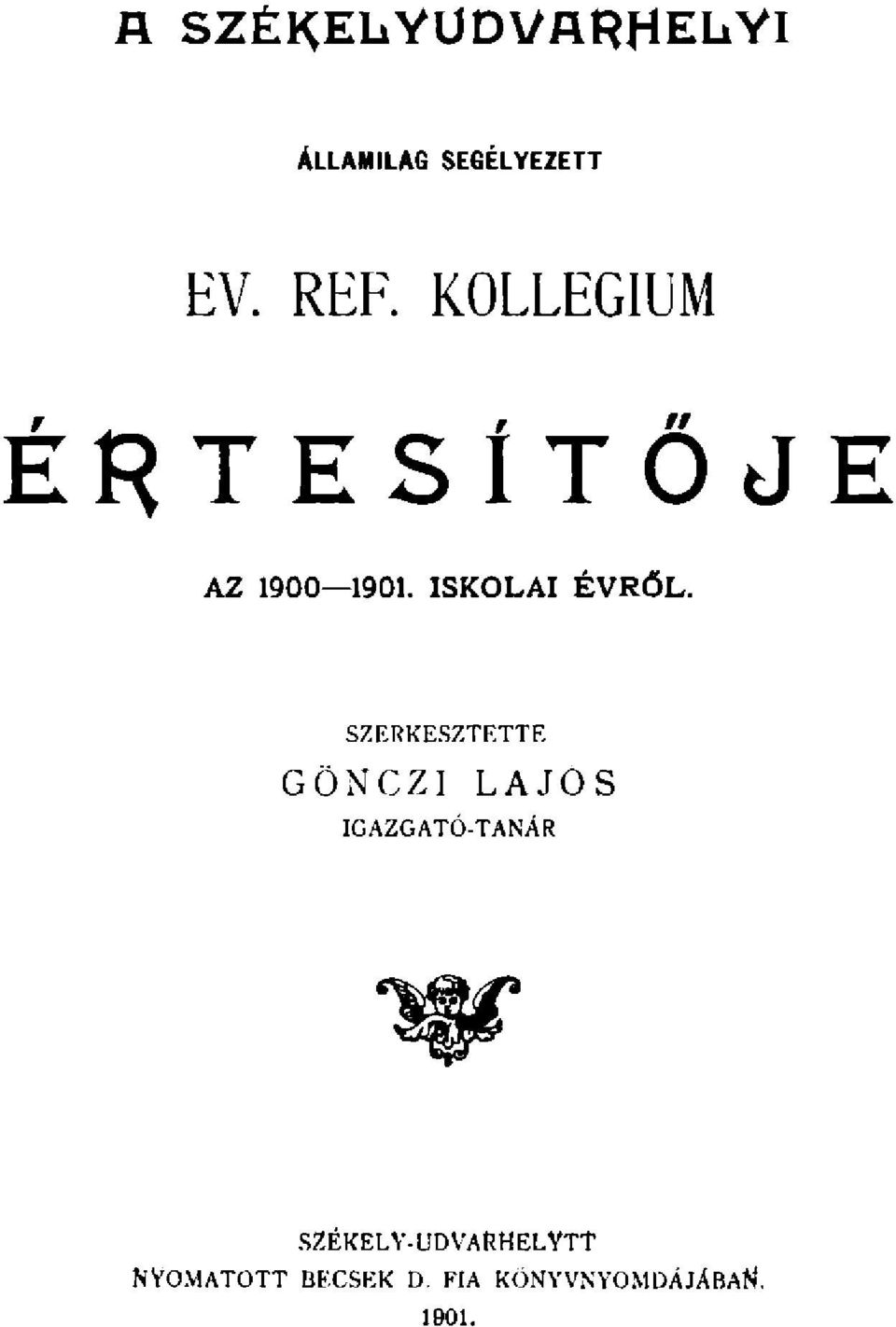 SZERKESZTETTE GÖNCZI LAJOS IGAZGATÓ-TANÁR