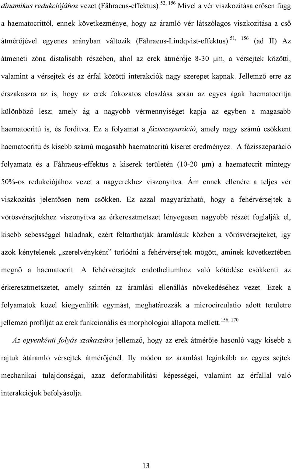 (Fåhraeus-Lindqvist-effektus).