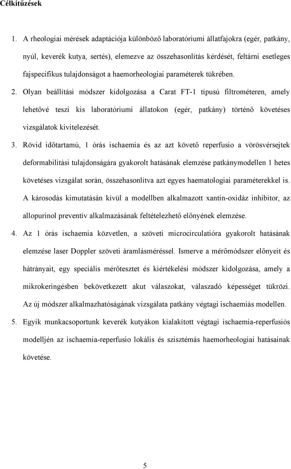 a haemorheologiai paraméterek tükrében. 2.