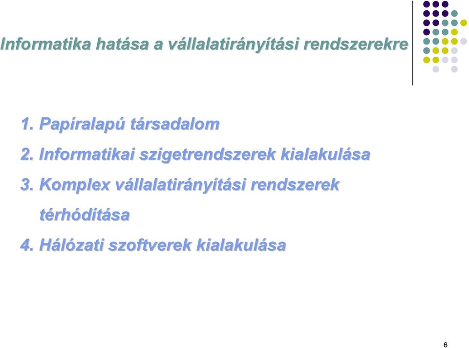Informatikai szigetrendszerek kialakulása 3.