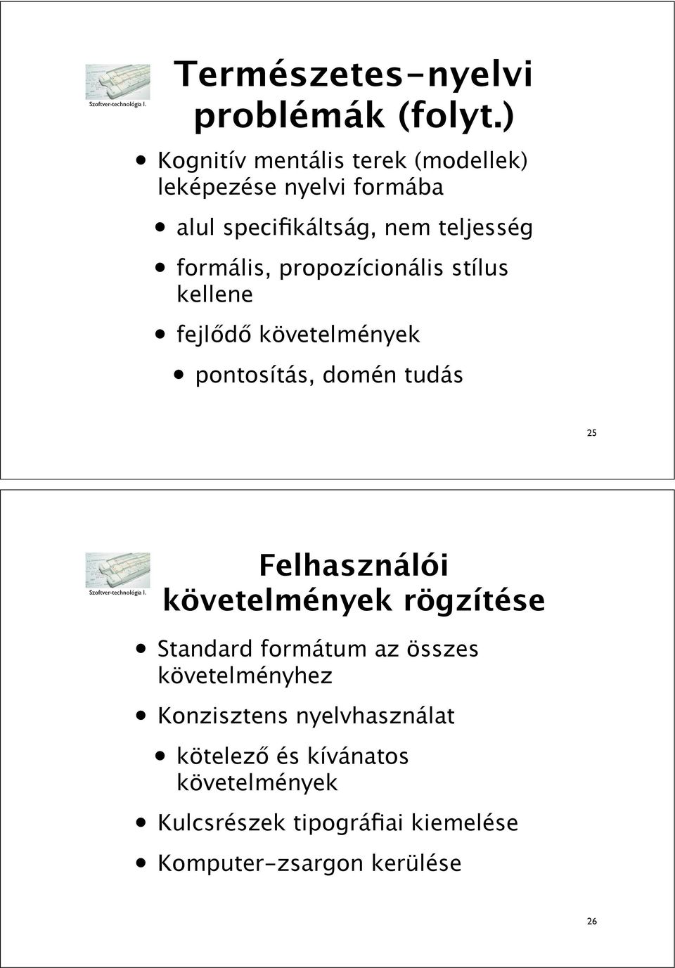 teljesség formális, propozícionális stílus kellene fejl!d!