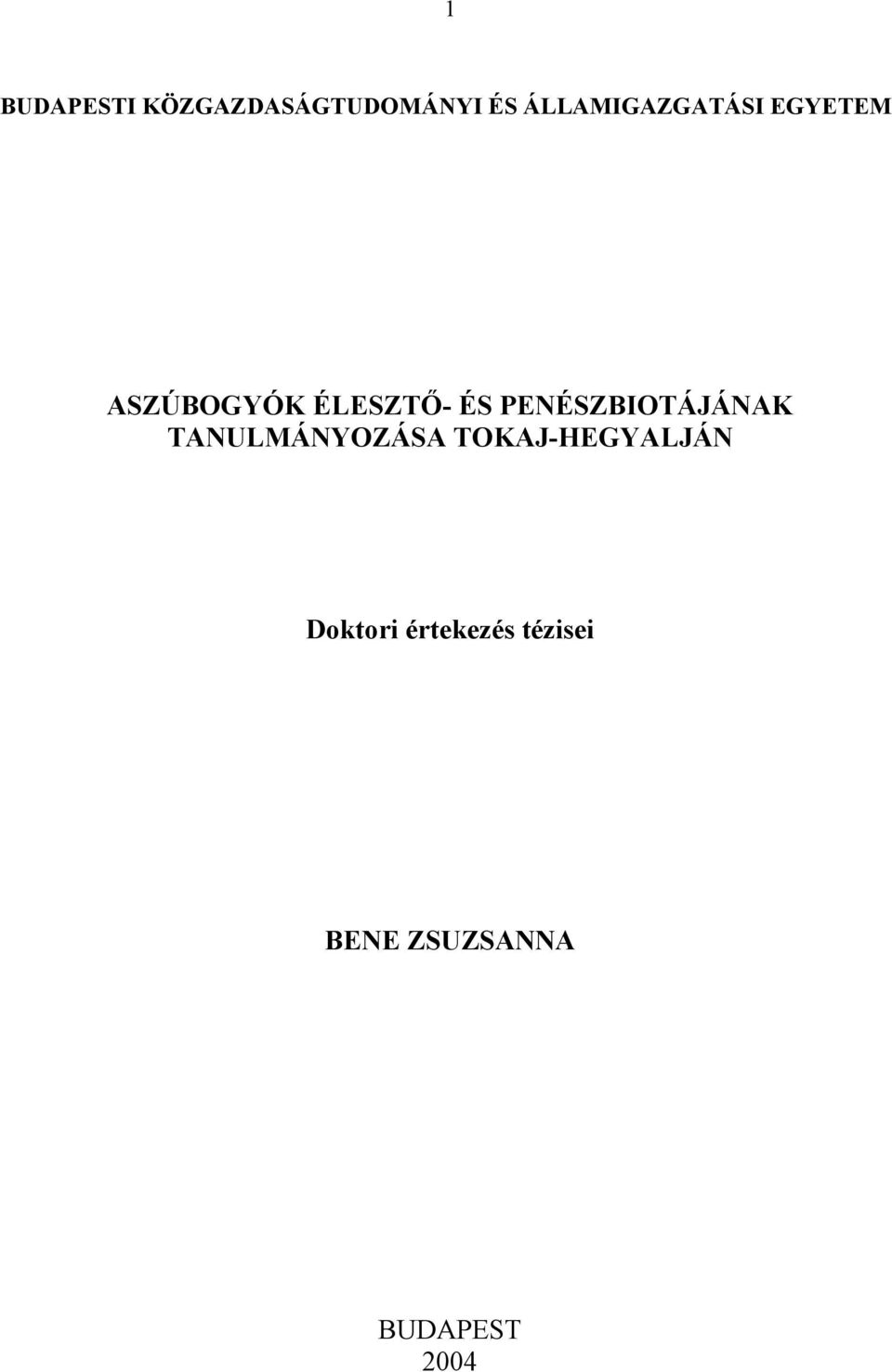 PENÉSZBIOTÁJÁNAK TANULMÁNYOZÁSA