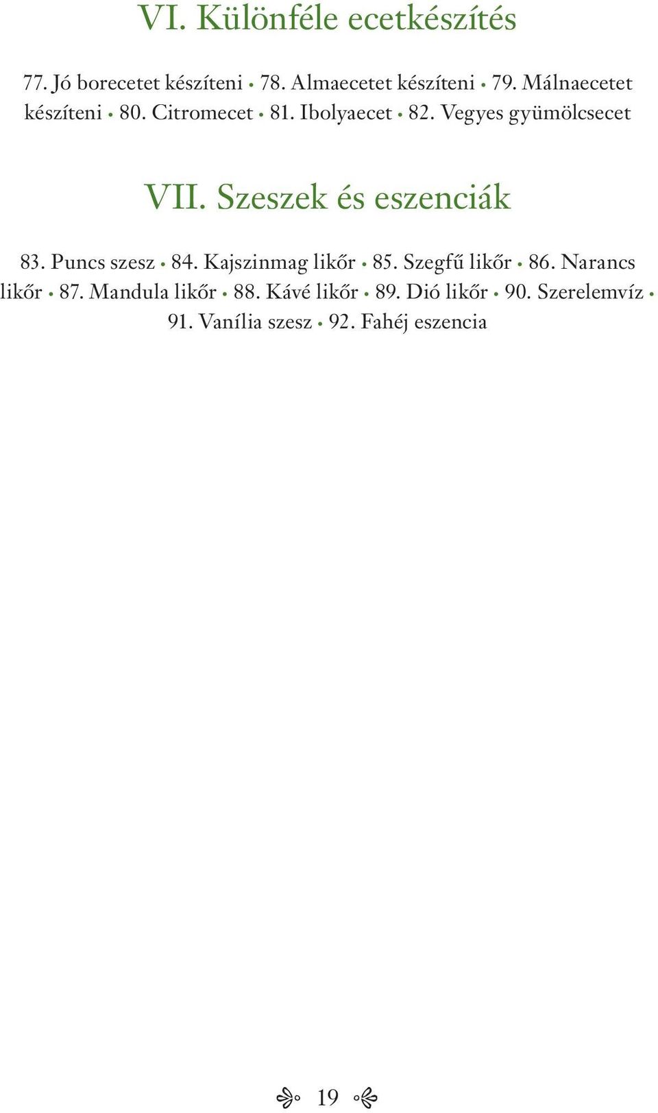 Szeszek és eszenciák 83. Puncs szesz 84. Kajszinmag likőr 85. Szegfű likőr 86.