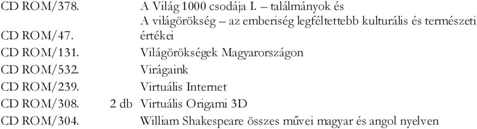 találmányok és A világörökség az emberiség legféltettebb kulturális és természeti