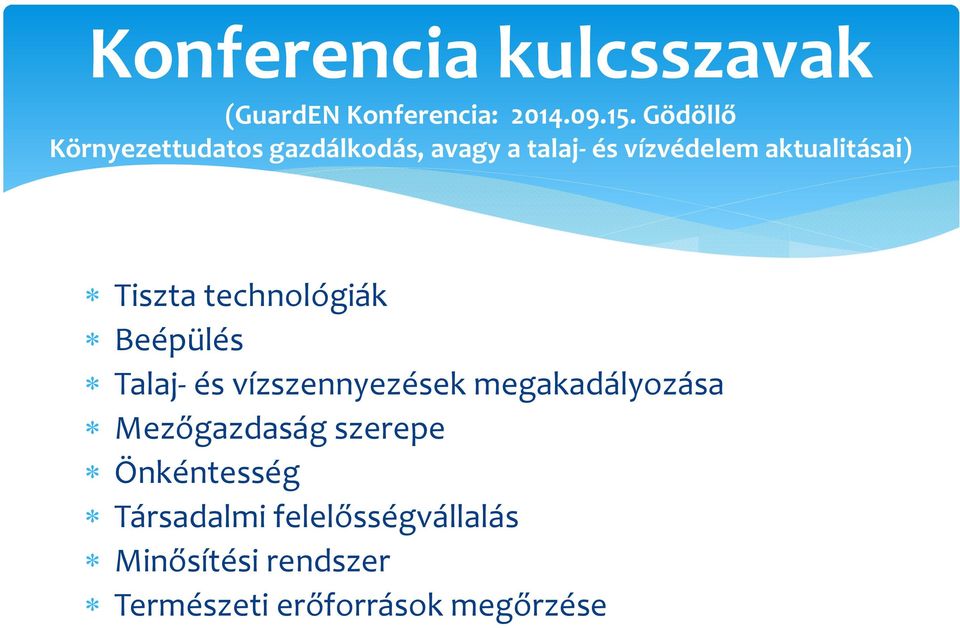 Tiszta technológiák Beépülés Talaj és vízszennyezések megakadályozása
