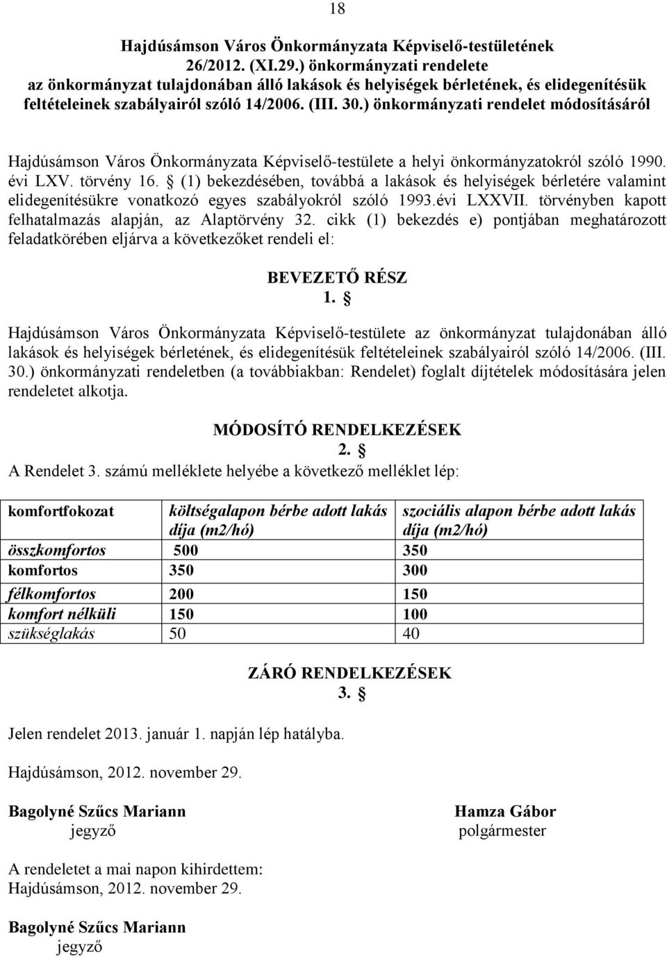 ) önkormányzati rendelet módosításáról Hajdúsámson Város Önkormányzata Képviselő-testülete a helyi önkormányzatokról szóló 1990. évi LXV. törvény 16.