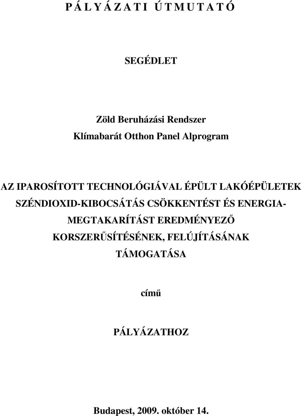 LAKÓÉPÜLETEK SZÉNDIOXID-KIBOCSÁTÁS CSÖKKENTÉST ÉS ENERGIA- MEGTAKARÍTÁST