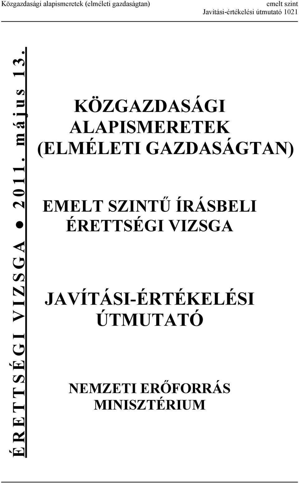 KÖZGAZDASÁGI ALAPISMERETEK (ELMÉLETI GAZDASÁGTAN) EMELT