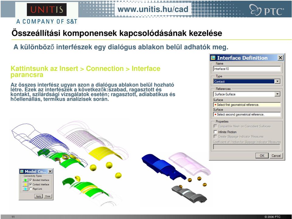 Kattintsunk az Insert > Connection > Interface parancsra Az összes interfész ugyan azon a dialógus