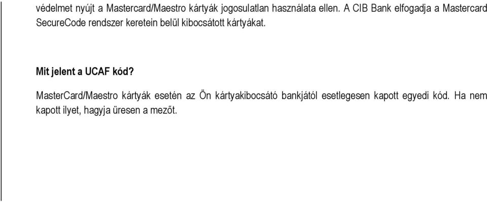 kártyákat. Mit jelent a UCAF kód?