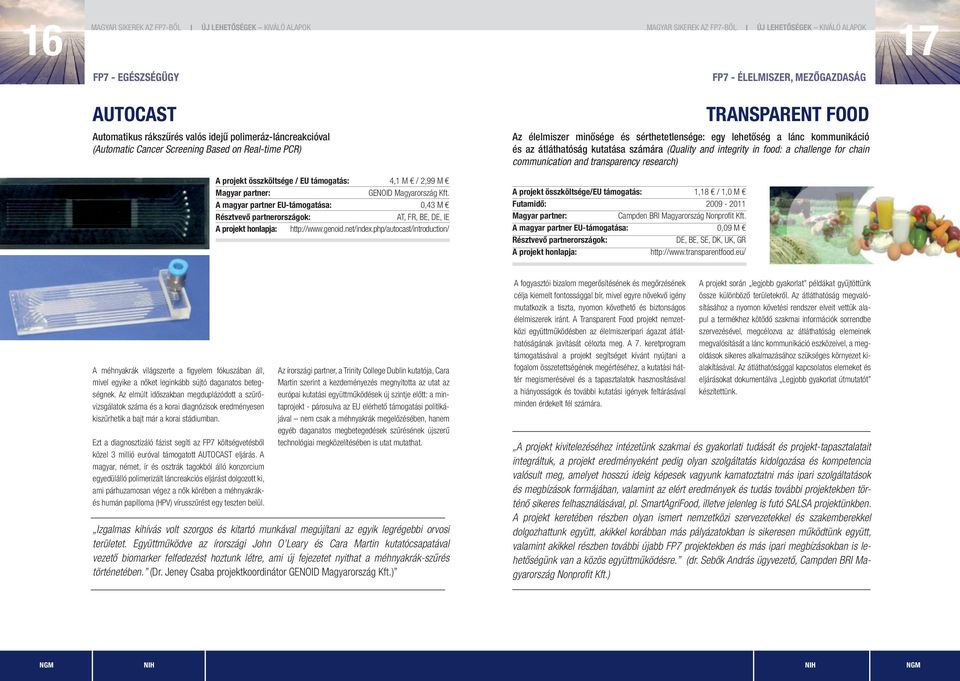 php/autocast/introduction/ TRANSPARENT FOOD Az élelmiszer minősége és sérthetetlensége: egy lehetőség a lánc kommunikáció és az átláthatóság kutatása számára (Quality and integrity in food: a