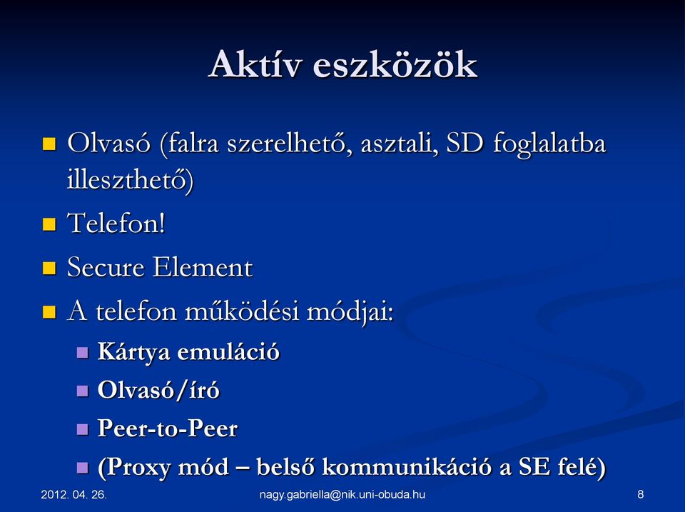 Secure Element A telefon működési módjai: Kártya