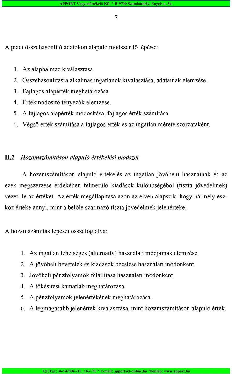 Végső érték számítása a fajlagos érték és az ingatlan mérete szorzataként. II.