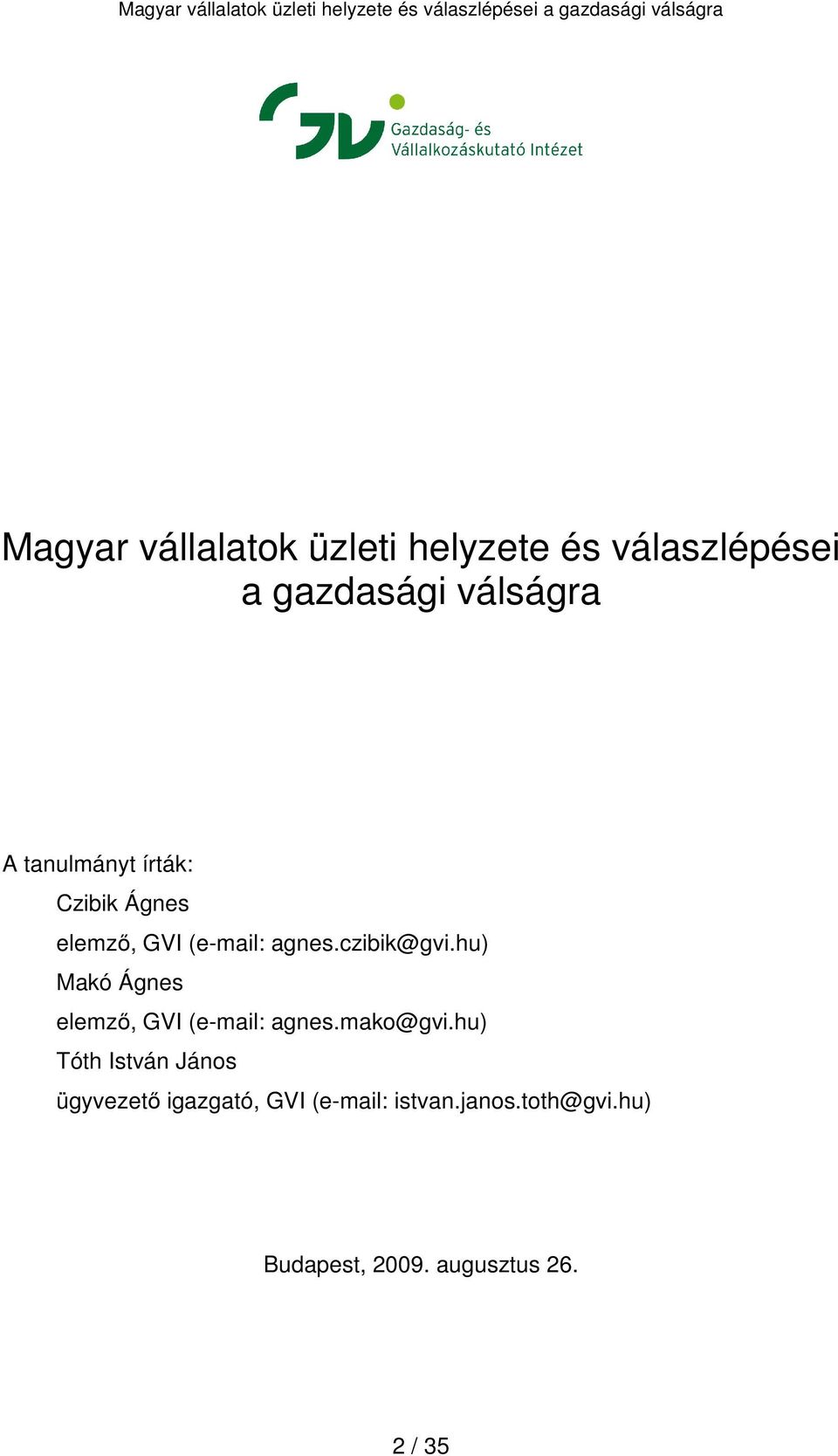 hu) Makó Ágnes elemző, GV (e-mail: agnes.mako@gvi.