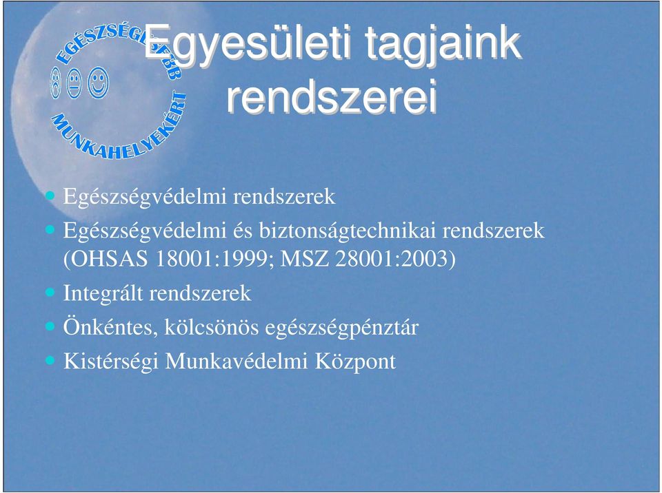 18001:1999; MSZ 28001:2003) Integrált rendszerek