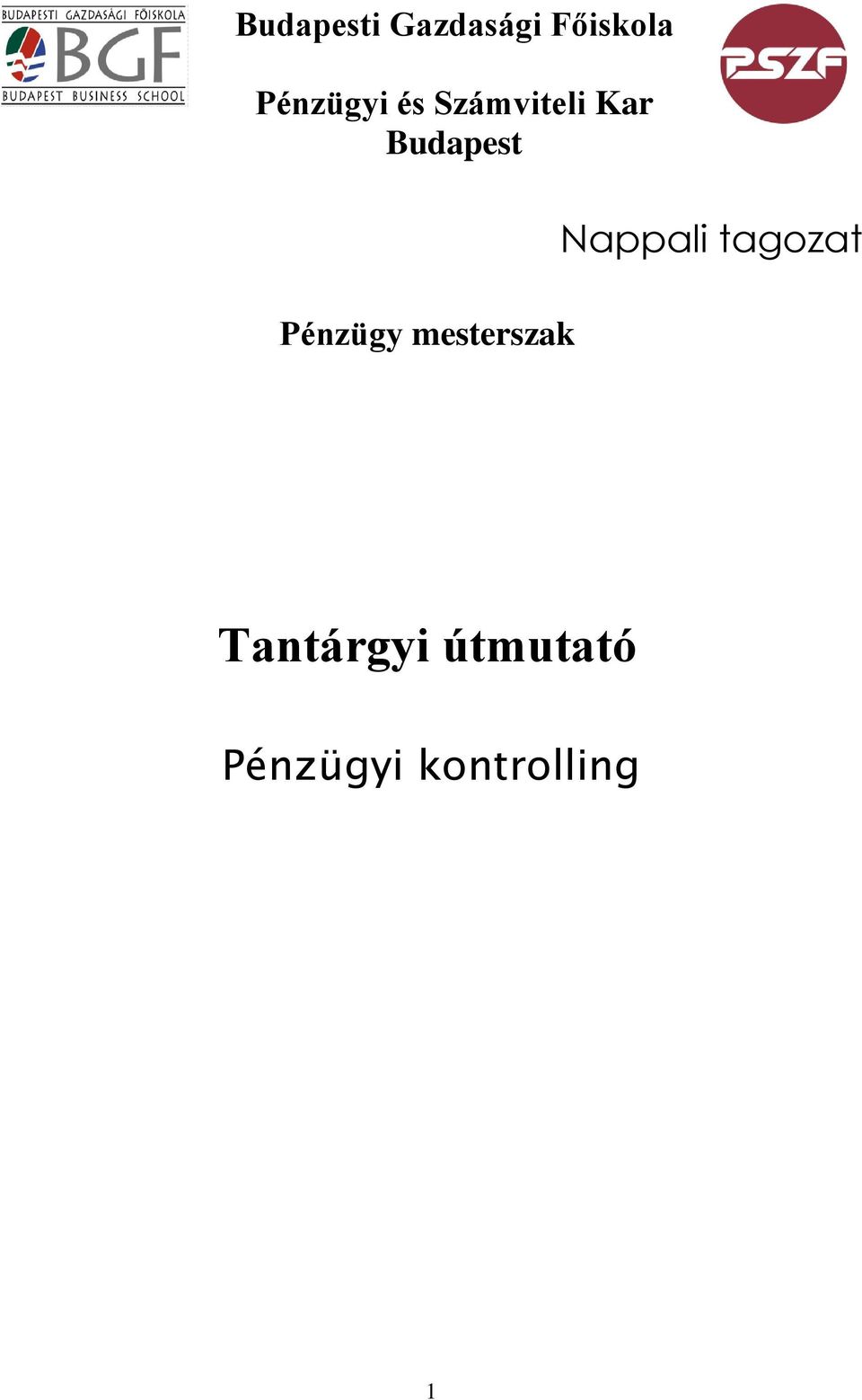 Budapesti Gazdasági Főiskola Pénzügyi és Számviteli Kar Budapest Pénzügy  mesterszak Tantárgyi útmutató - PDF Ingyenes letöltés