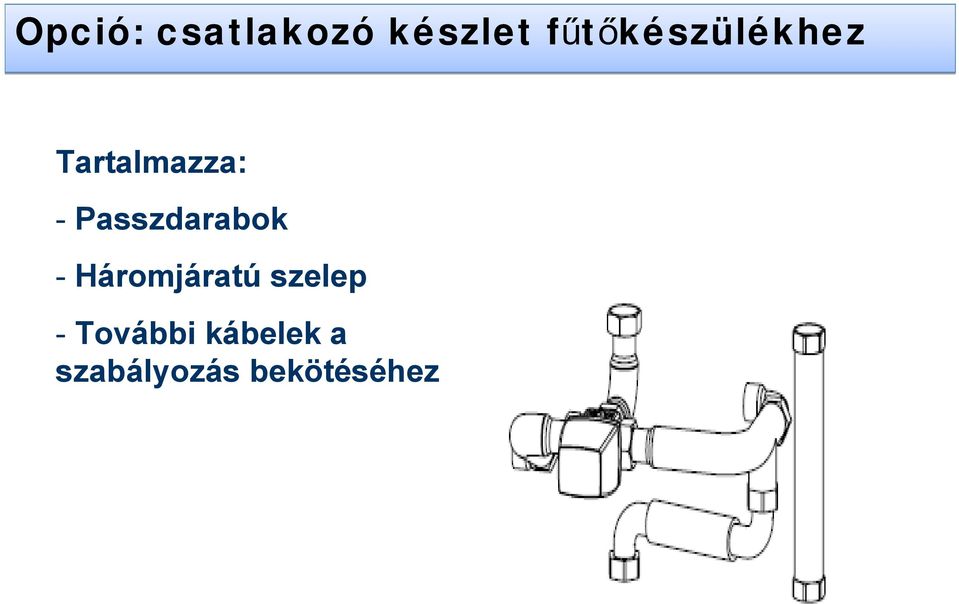 Passzdarabok - Háromjáratú szelep -