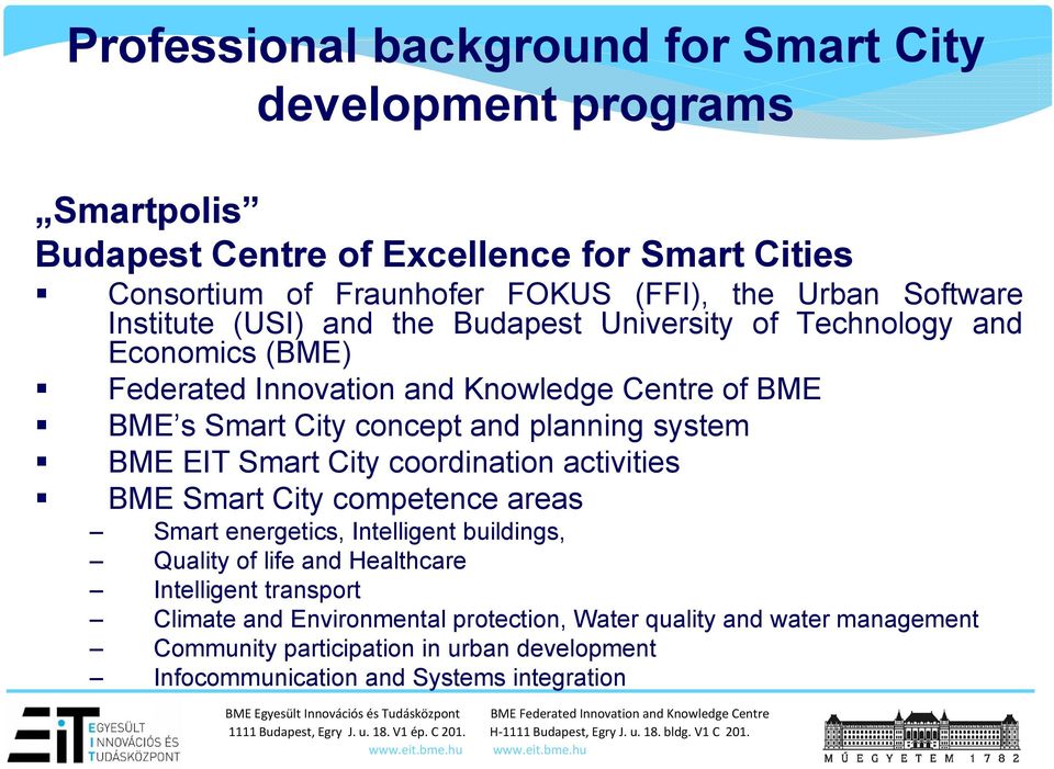 planning system BME EIT Smart City coordination activities BME Smart City competence areas Smart energetics, Intelligent buildings, Quality of life and Healthcare