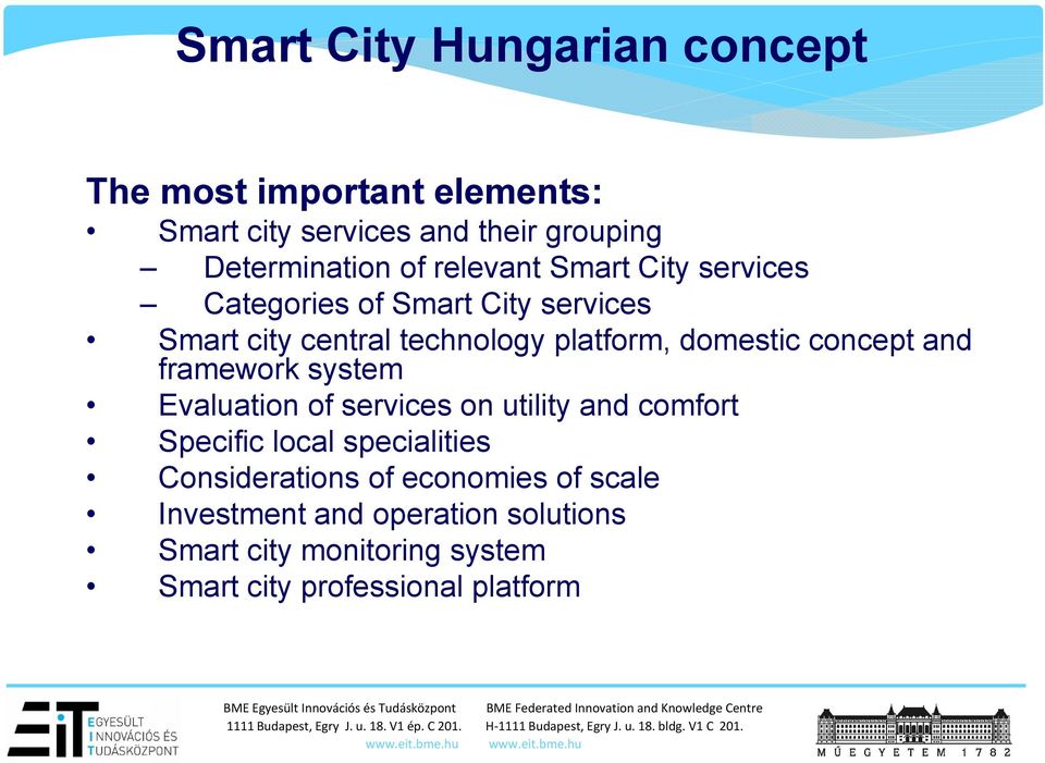 concept and framework system Evaluation of services on utility and comfort Specific local specialities