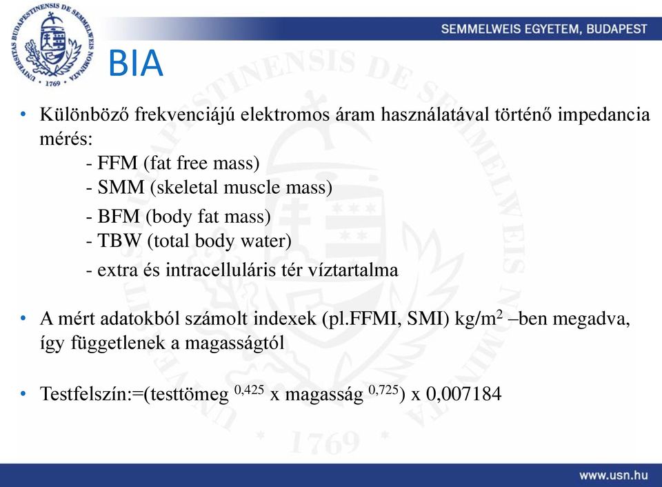 és intracelluláris tér víztartalma A mért adatokból számolt indexek (pl.