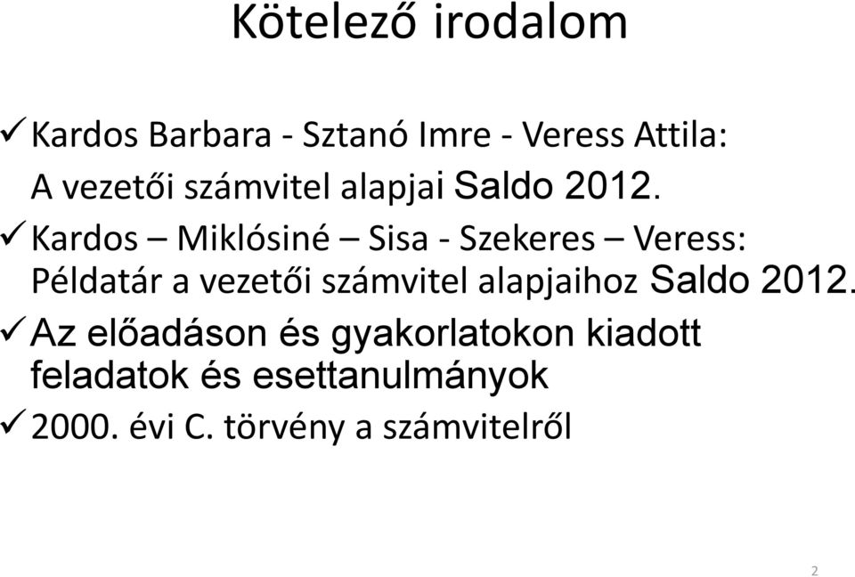 Kardos Miklósiné Sisa - Szekeres Veress: Példatár a vezetői számvitel