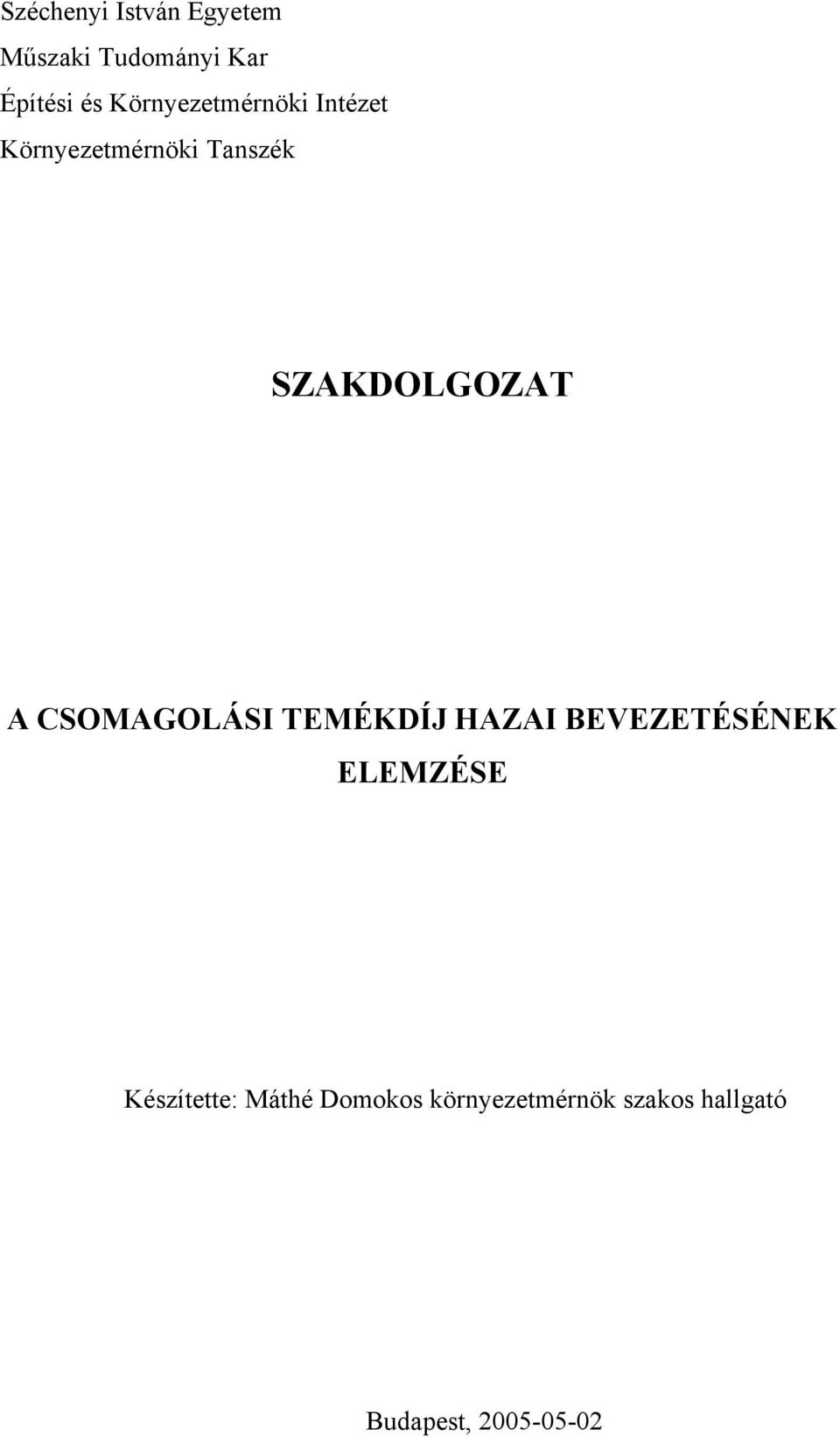 A CSOMAGOLÁSI TEMÉKDÍJ HAZAI BEVEZETÉSÉNEK ELEMZÉSE