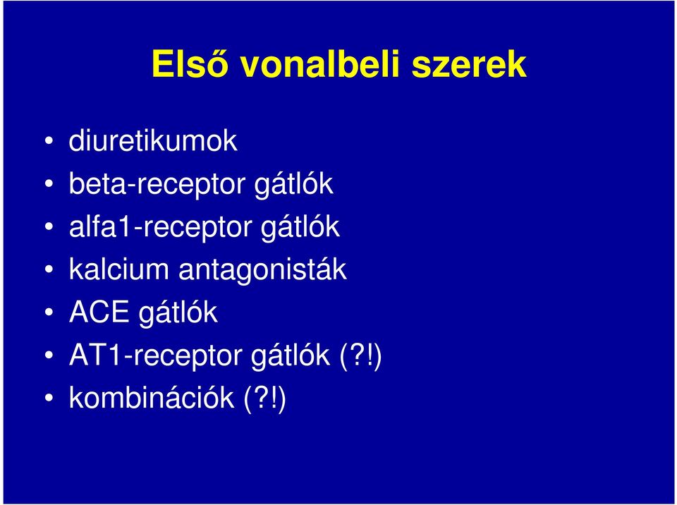 gátlók kalcium antagonisták ACE
