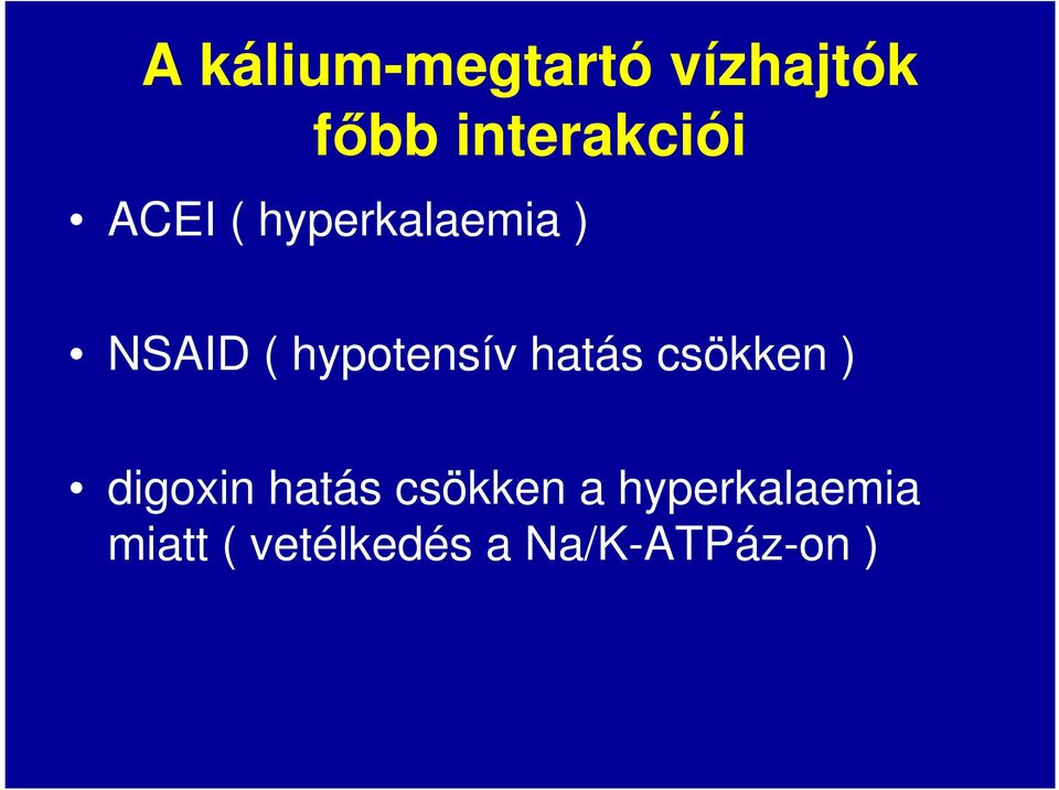 hatás csökken ) digoxin hatás csökken a