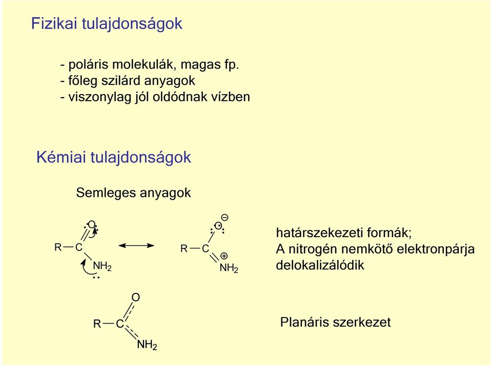 tulajdonságok Semleges anyagok... NH 2.