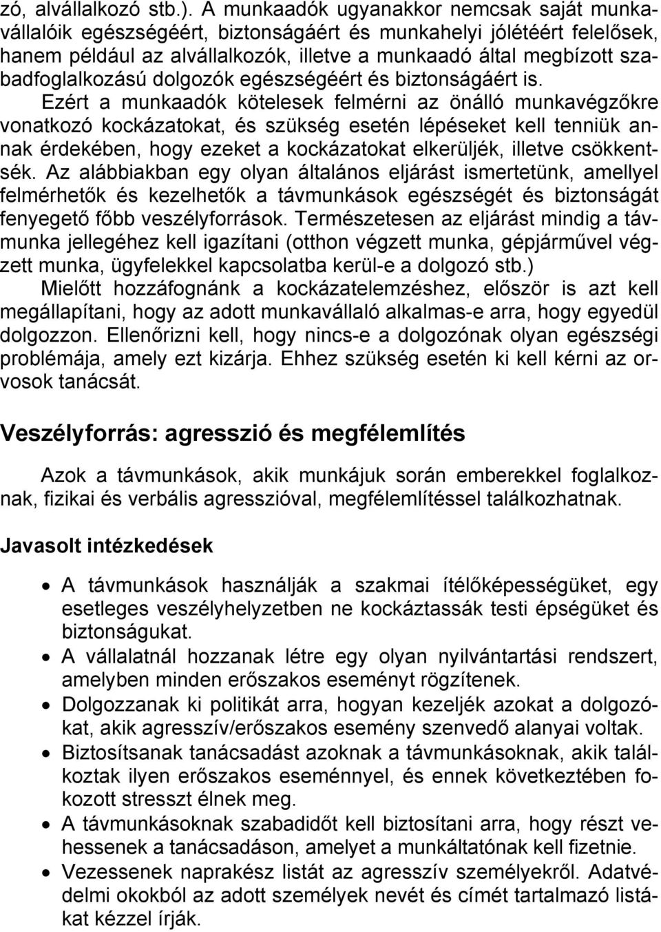 szabadfoglalkozású dolgozók egészségéért és biztonságáért is.