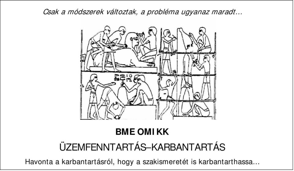 KARBANTARTÁS Havonta a karbantartásról,