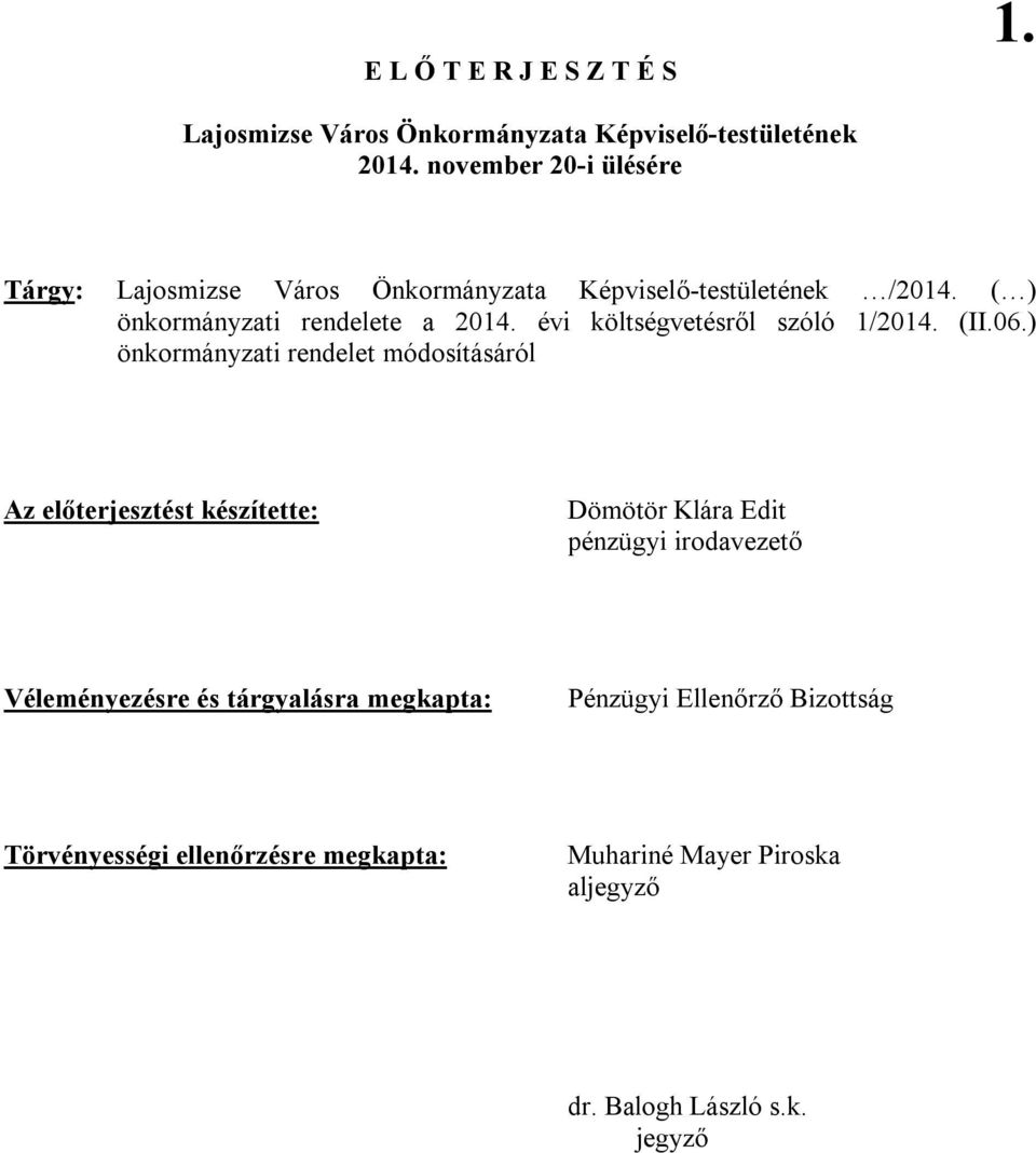 évi költségvetésről szóló 1/2014. (II.06.