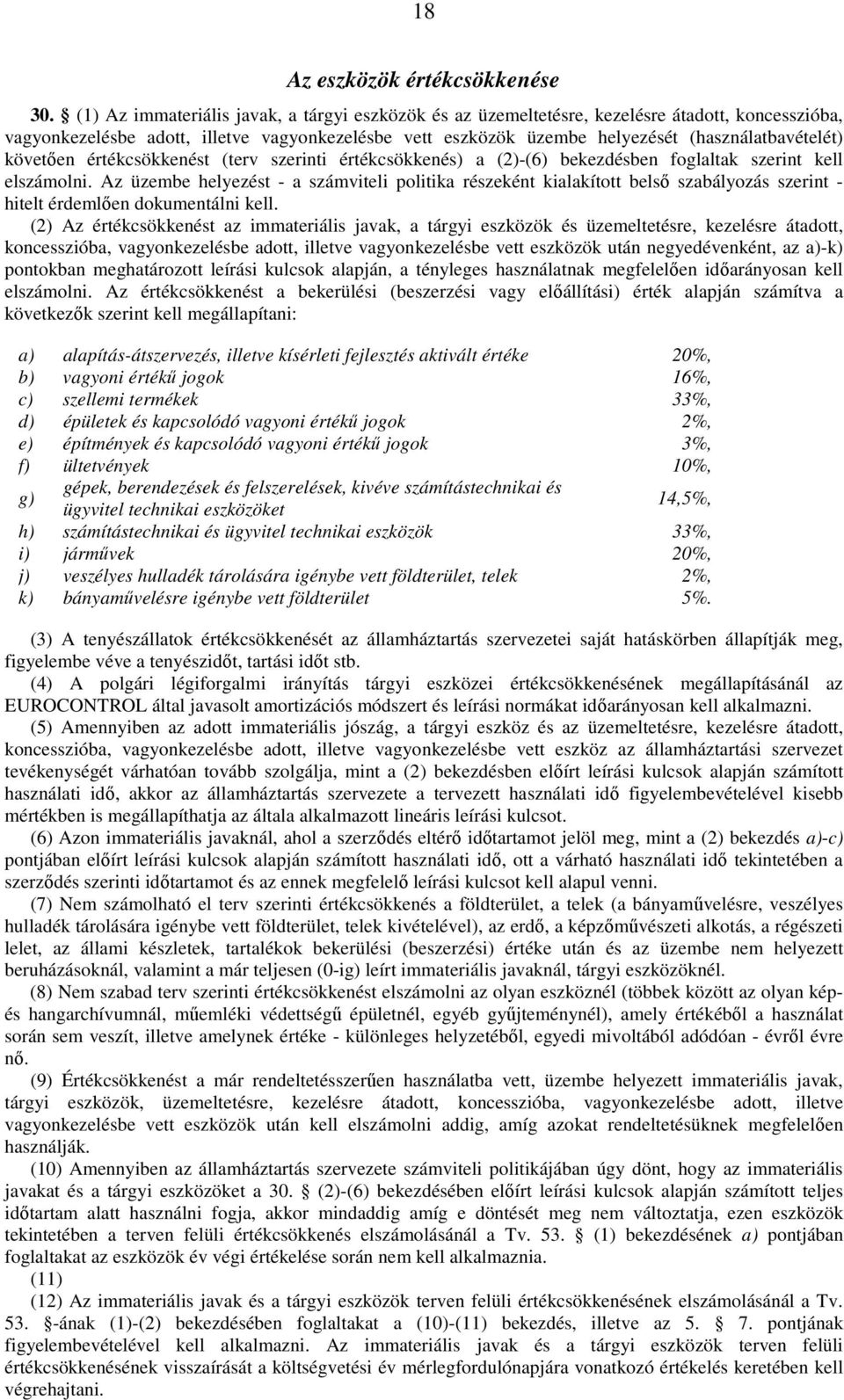 követıen értékcsökkenést (terv szerinti értékcsökkenés) a (2)-(6) bekezdésben foglaltak szerint kell elszámolni.