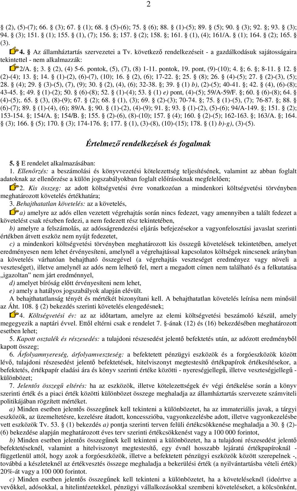 pontok, 19. pont, (9)-(10); 4. ; 6. ; 8-11. 12. (2)-(4); 13. ; 14. (1)-(2), (6)-(7), (10); 16. (2), (6); 17-22. ; 25. (8); 26. (4)-(5); 27. (2)-(3), (5); 28. (4); 29. (3)-(5), (7), (9); 30.