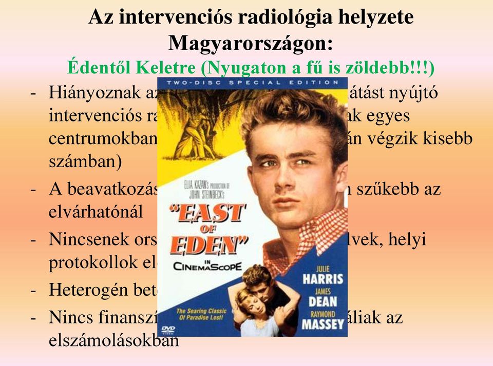 szokásjog alapján végzik kisebb számban) - A beavatkozások spektruma sok helyen szűkebb az elvárhatónál - Nincsenek