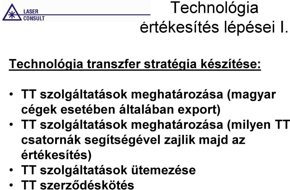 meghatározása (magyar cégek esetében általában export) TT szolgáltatások
