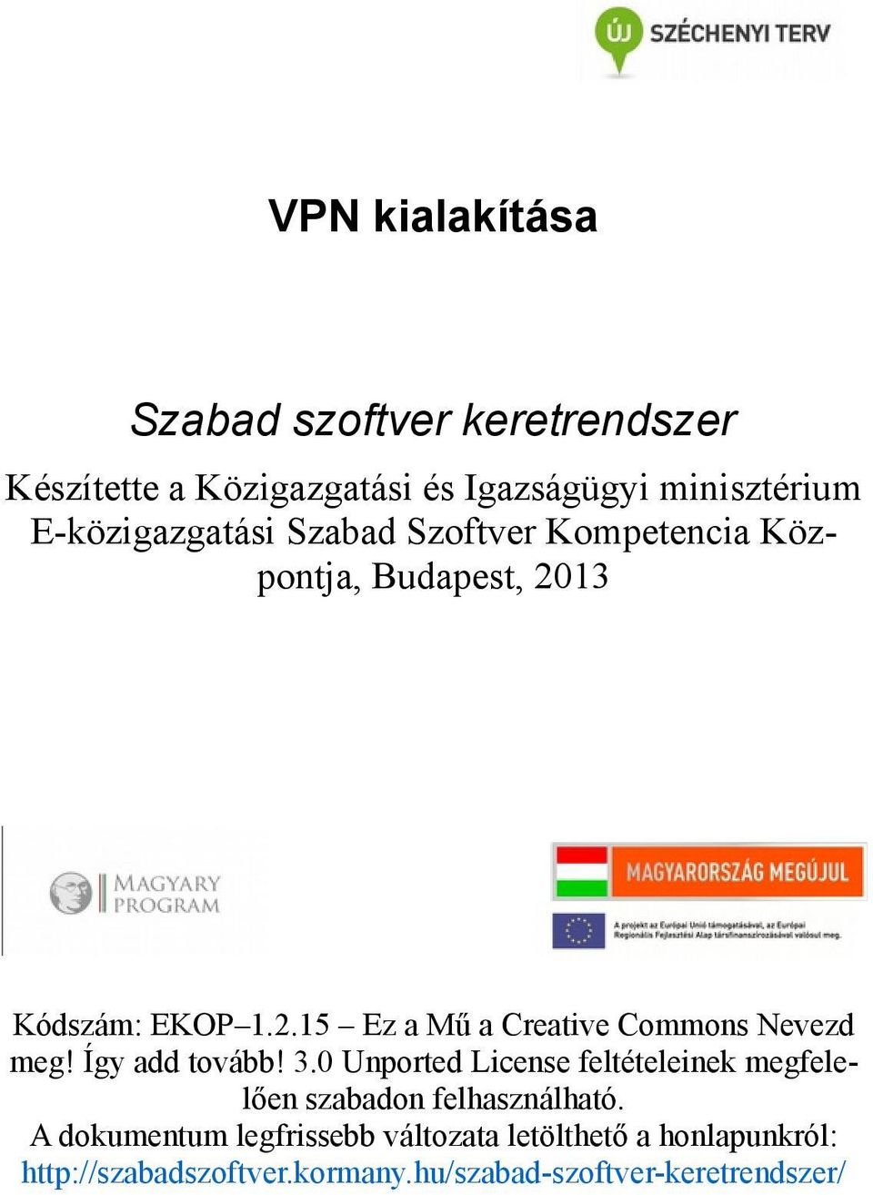 Így add tovább! 3.0 Unported License feltételeinek megfelelően szabadon felhasználható.