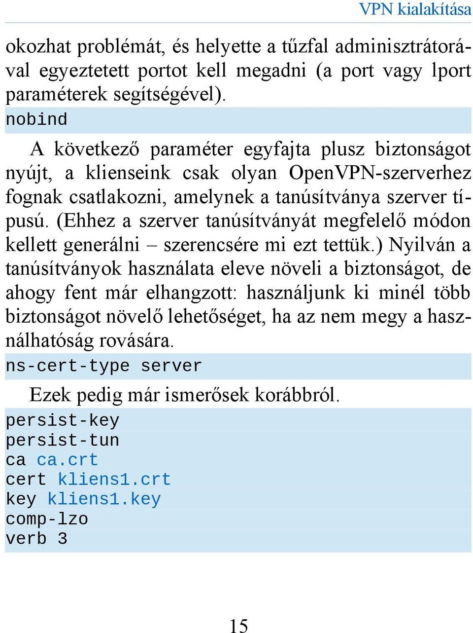 (Ehhez a szerver tanúsítványát megfelelő módon kellett generálni szerencsére mi ezt tettük.