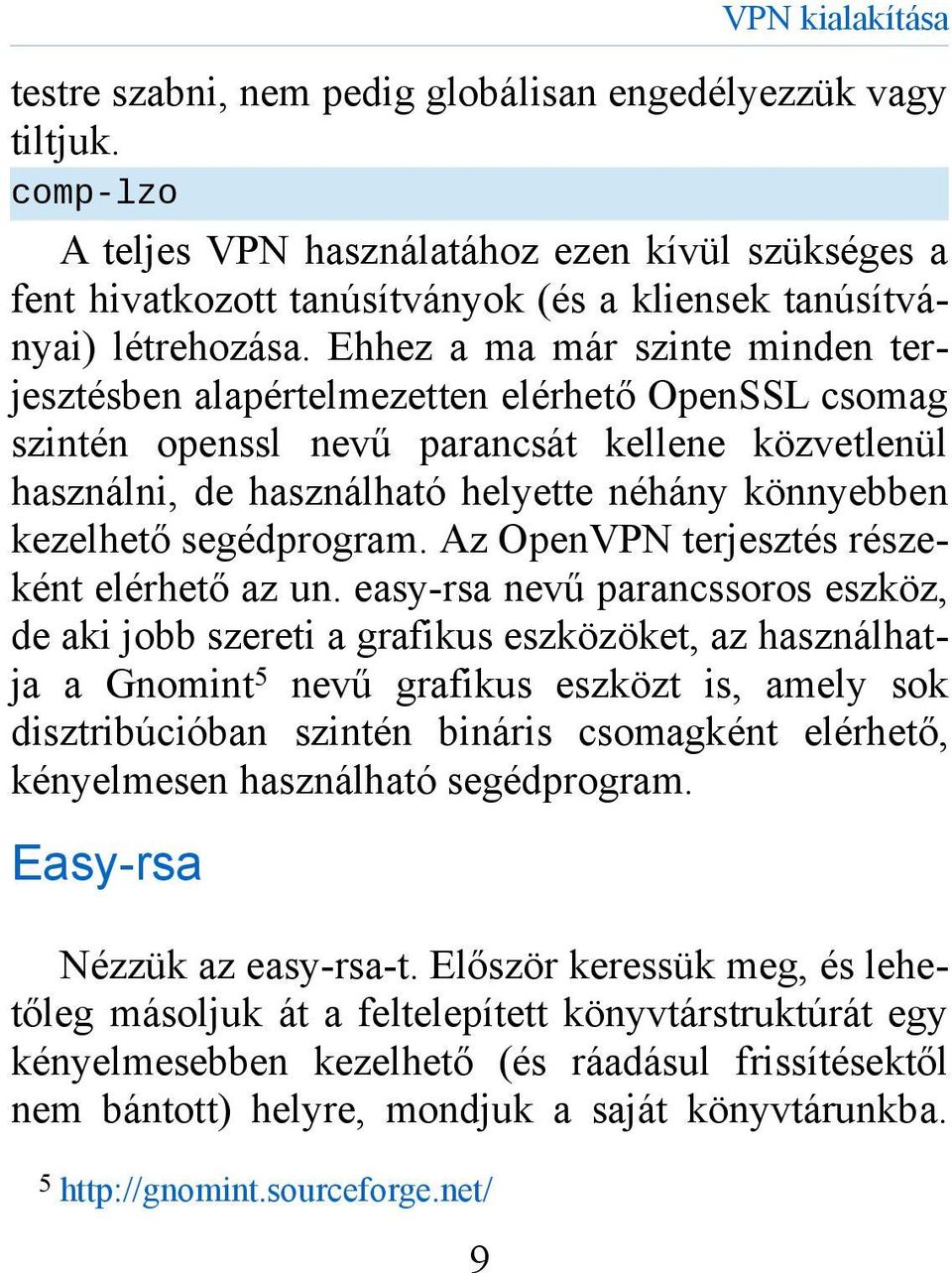 segédprogram. Az OpenVPN terjesztés részeként elérhető az un.