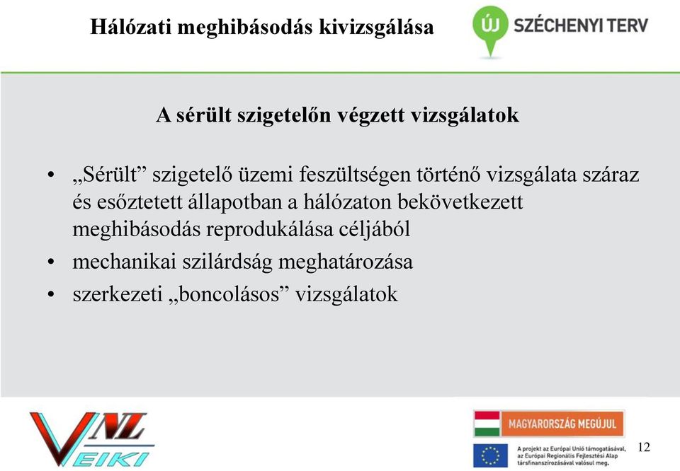 Távvezetéki szigetelők, szerelvények és sodronyok diagnosztikai módszerei  és fejlesztések a KMOP számú pályázat keretében Fogarasi - PDF Ingyenes  letöltés