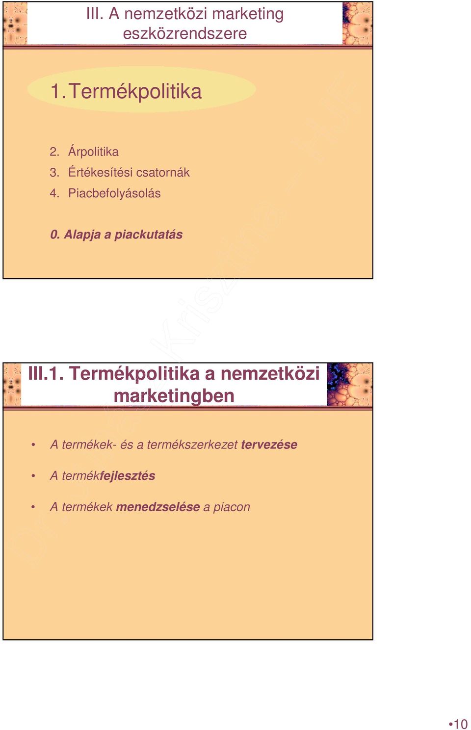 Alapja a piackutatás III.1.