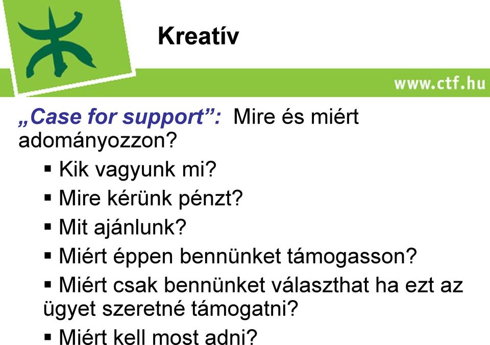 Miért éppen bennünket támogasson?