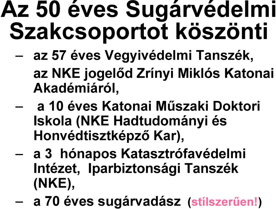 Doktori Iskola (NKE Hadtudományi és Honvédtisztképző Kar), a 3 hónapos