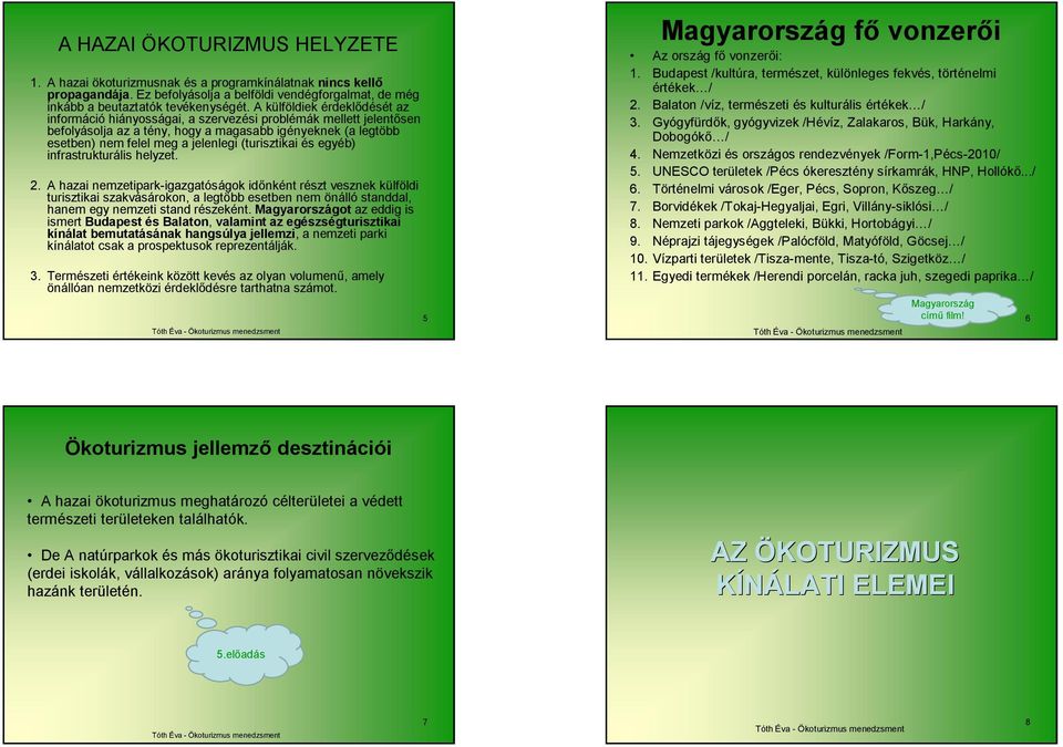 (turisztikai és egyéb) infrastrukturális helyzet. 2.